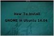 Simple Ways to Install GNOME on Ubuntu Linux 2 Methods